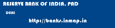 RESERVE BANK OF INDIA, PAD  DELHI     banks information 